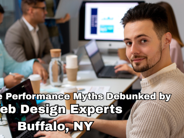 Website Performance Myths Debunked by Web Design Experts Buffalo, NY