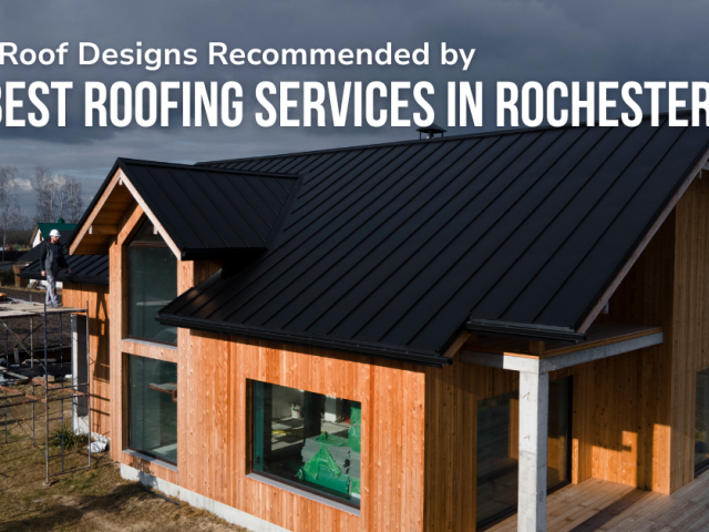 Modern Roof Designs Recommended by the Best Roofing Services in Rochester, NY